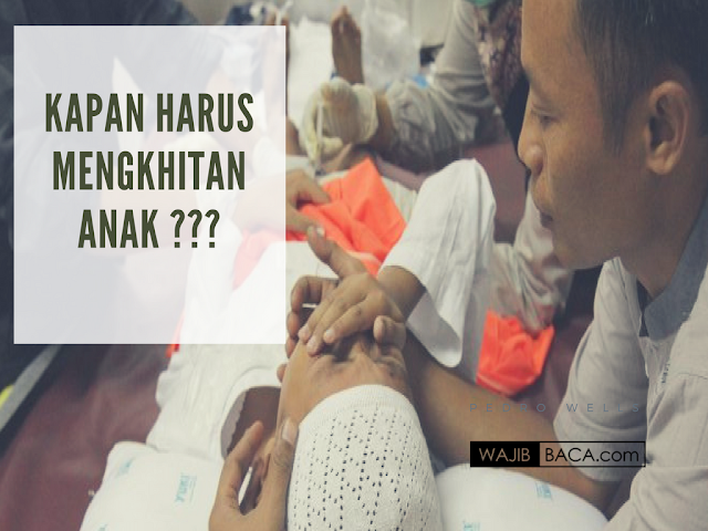 Usia Tepat yang Baik Untuk Mengkhitan Anak Menurut Syariat dan Medis