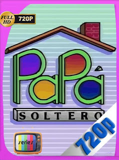 Papa Soltero (1987) BM Temporada 1 [720p] Latino [GoogleDrive] PGD