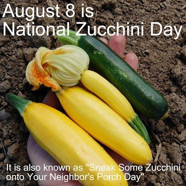 National Sneak Some Zucchini Onto Your Neighbor's Porch Day National Sneak Some Zucchini Onto Your Neighbor's Porch Day