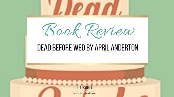 Book Review Dead Before Wed by April Anderton