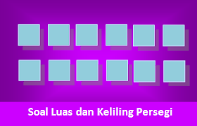 Contoh Soal Dan Contoh Pidato Lengkap Contoh Soal Luas Dan Keliling Persegi Beserta Pembahasannya