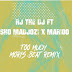 AUDIO l Rj The Dj Ft. Sho Madjozi X Marioo - Too Much (Moris Beat Remix) l Download