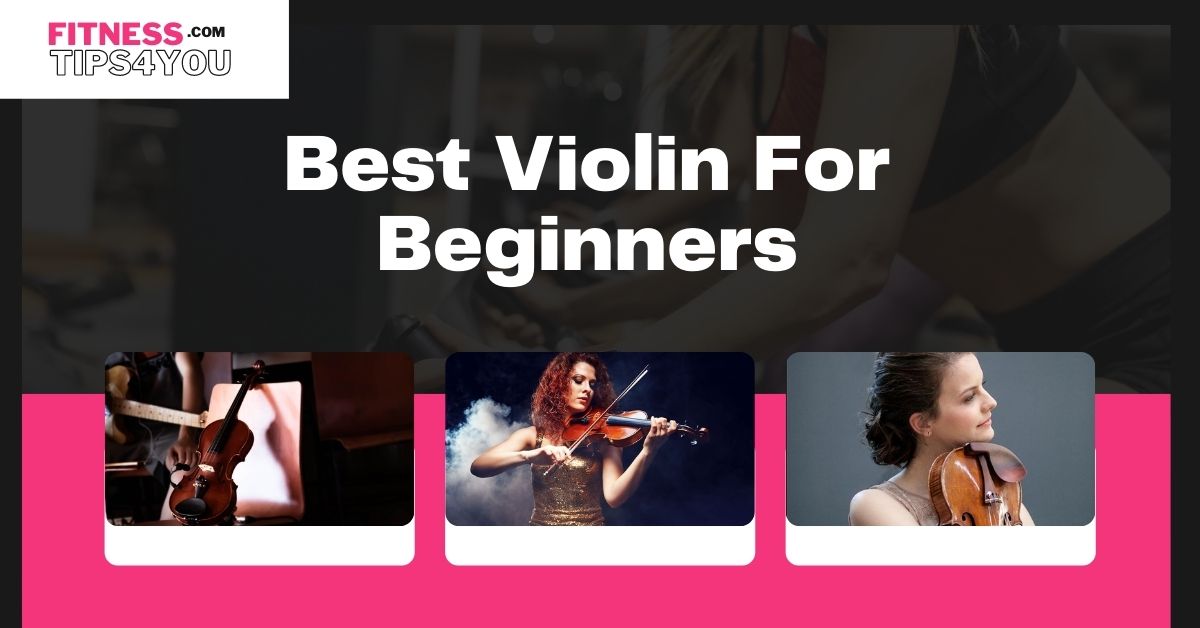 8 Best Violin For Beginners Don't BUY Without Reading This