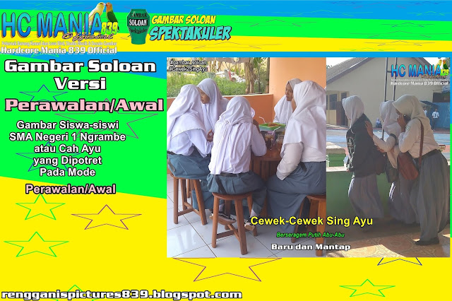 Gambar Soloan Spektakuler Versi Perawalan - Gambar Siswa-siswi SMA Negeri 1 Ngrambe Cover Putih Abu-Abu 8 RG