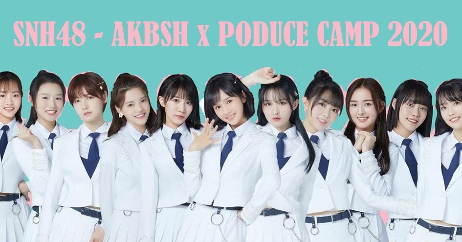 Produce camp. Snh48 участницы. Produce Camp 2021. Produce Camp 2020.