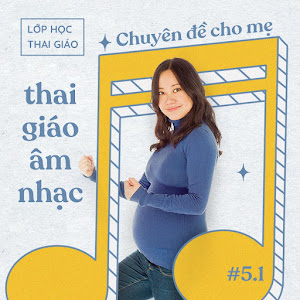 5.1 - Lợi ích của thai giáo âm nhạc cho Mẹ và Bé
