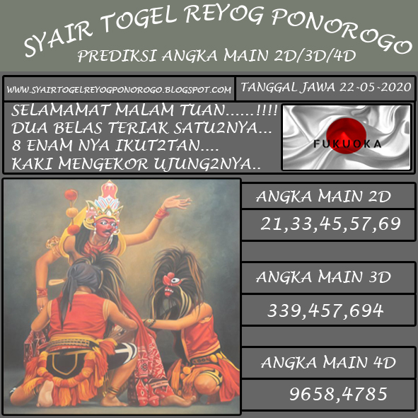Syair Togel Reyog Ponorogo Pasaran Fukuoka Jumat 22 Mei 2020 SYAIR