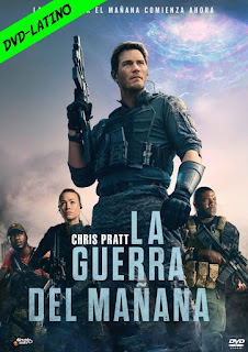 LA GUERRA DEL MAÑANA – THE TOMORROW WAR – DVD-5 – DUAL LATINO – 2021 – (VIP)