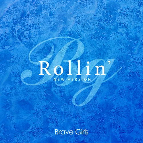 BRAVE GIRLS – Rollin` (New Version) – Single