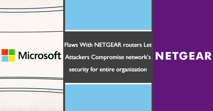 NETGEAR Routers Bug Let Attackers Compromise Network’s Security for Entire Organization