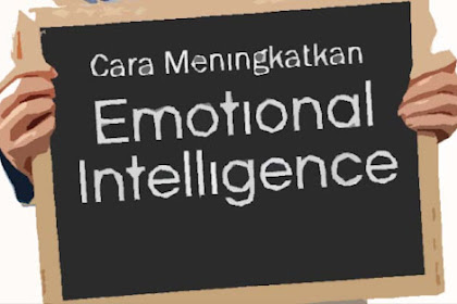 Cara Meningkatkan Kecerdasan Emosional (EQ)