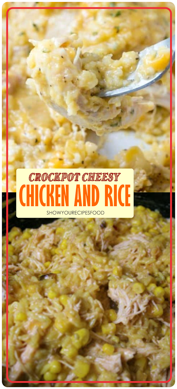 Crockpot Cheesy Chicken & Rice | Show You Recipes