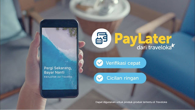 Begini Cara Mudah Daftar Fasilitas Cicilan PayLater Traveloka Begini Cara Mudah Daftar Fasilitas Cicilan PayLater Traveloka