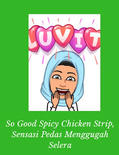 So Good Spicy Chicken Strip, Sensasi Pedas Menggugah Selera