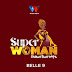 AUDIO | Belle 9 - Super Woman | Mp3 DOWNLOAD
