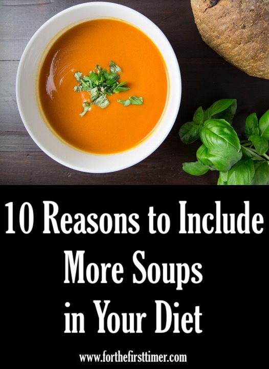10 Reasons to Include More Soups in Your Diet