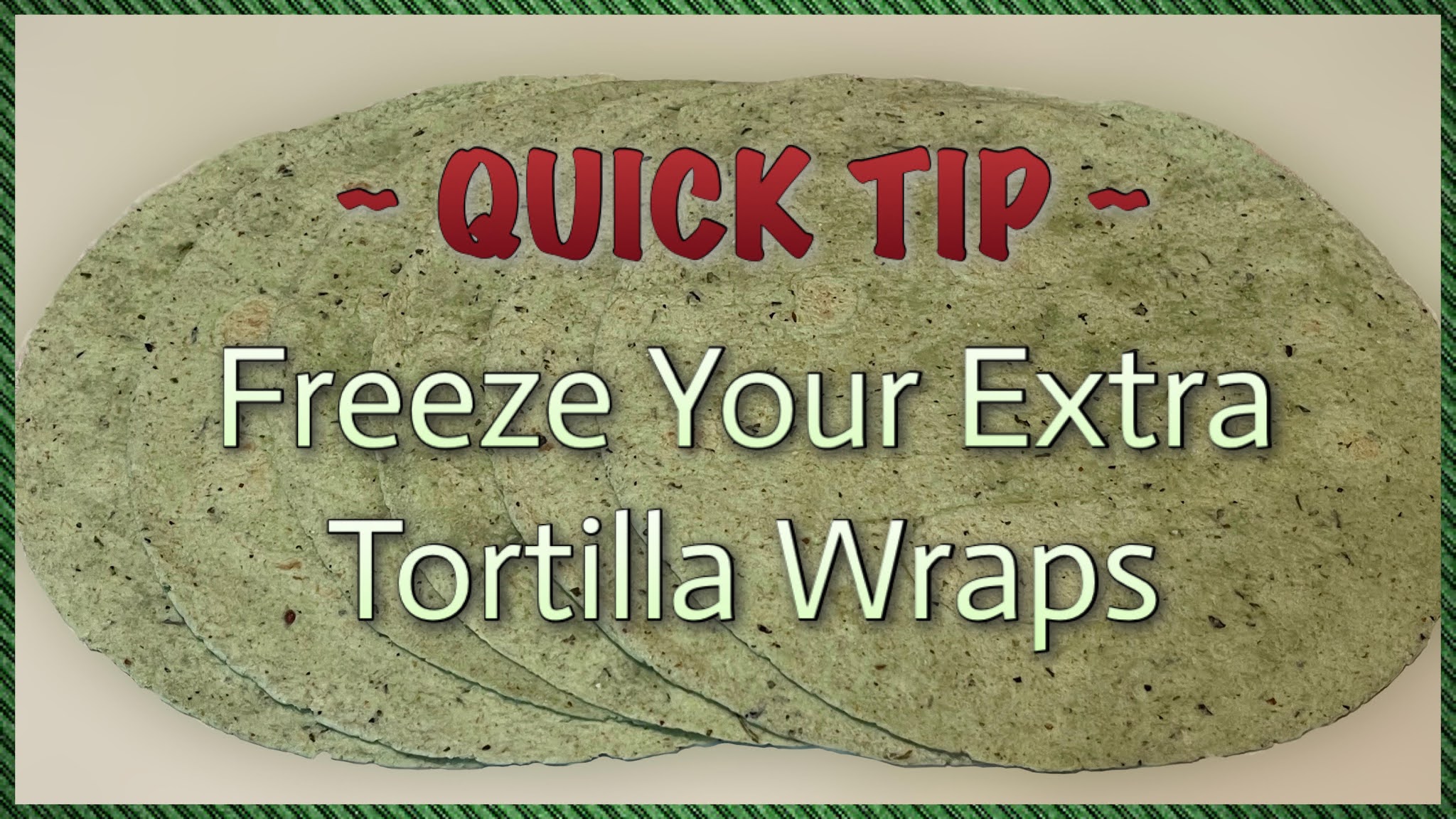 Self Healthie Quick Tip Freeze Your Leftover Tortilla Wraps