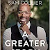 Sam Collier - "A Greater Story: My Rescue, Your Purpose, and Our Place in God's Plan" (Book)