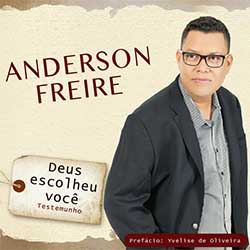 Baixar CD Gospel Deus Escolheu Você - Anderson Freire Mp3 Baixar CD Gospel Deus Escolheu Você - Anderson Freire Mp3