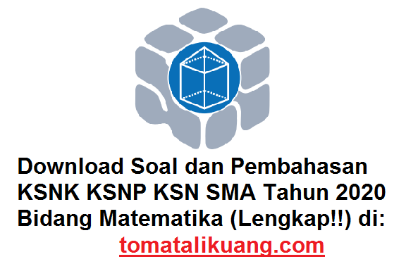 Soal & Pembahasan OSN / KSN Matematika SMA 2020 PDF (KSN-K KSN-P KSN