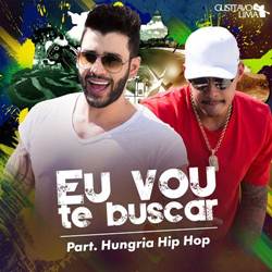 Eu Vou Te Buscar - Gusttavo Lima Part. Hungria Hip Hop Mp3 Baixar Eu Vou Te Buscar - Gusttavo Lima Part. Hungria Hip Hop Mp3
