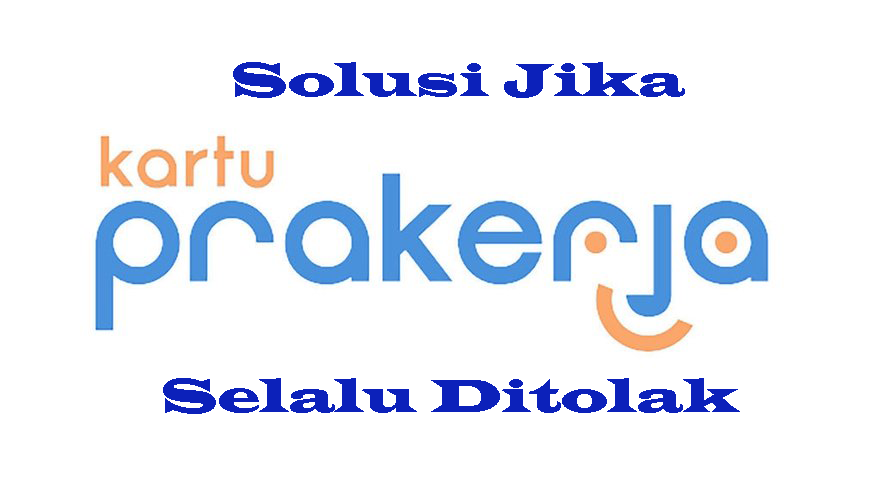 Solusi Jika Pendaftaran Kartu Prakerja Kamu Ditolak 3 Kali Berturut Turut Recipessay Xyz