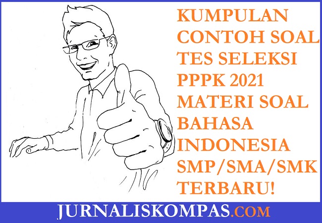 Kumpulan Contoh Soal Tes Seleksi Pppk Materi Soal Bahasa Indonesia Smp Sma Smk Terbaru Untuk Persiapan Tes Seleksi Pppk Di Tahun 2021 Jurnalis Kompas