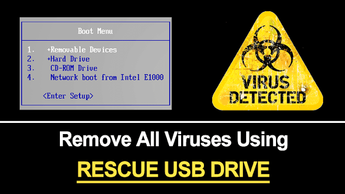 How to remove all viruses from PC using rescue USB Drive