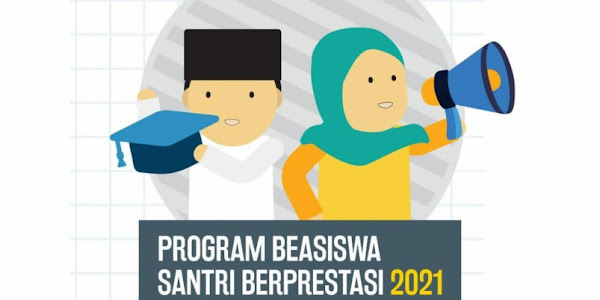 Pendaftaran Beasiswa Santri Berprestasi 2021 Dibuka Secara Online, Cek di Sini!