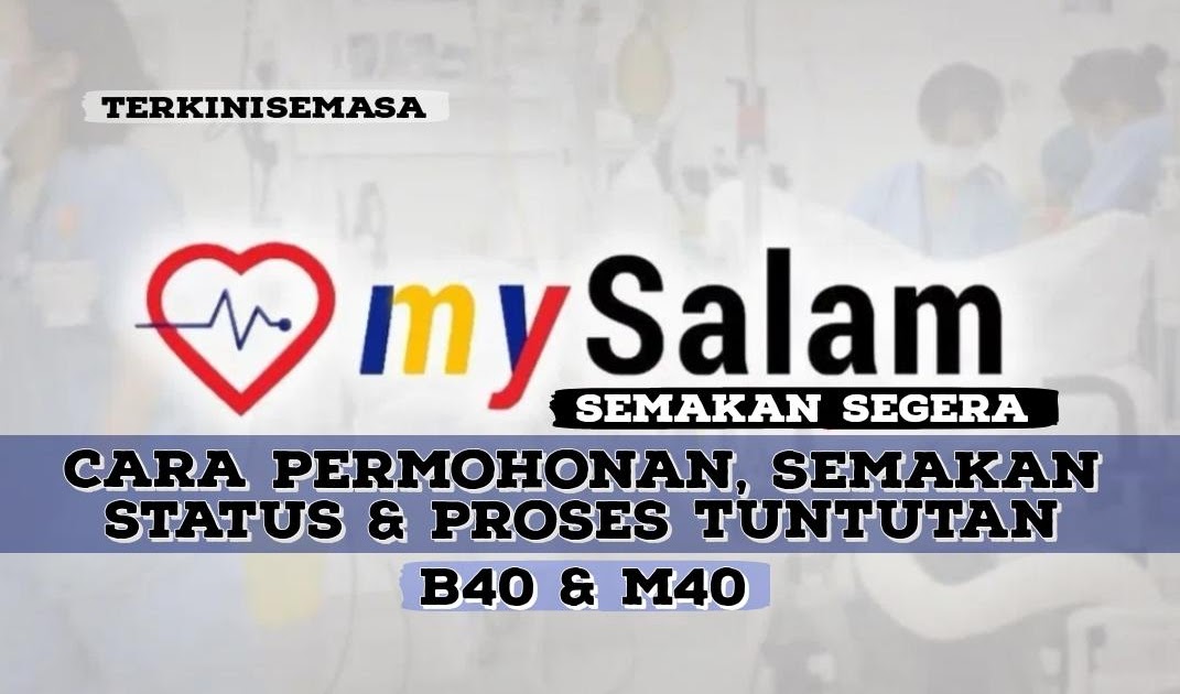 Cara Mohon Proses Tuntutan Mysalam B40 M40 Bantuan Semasa