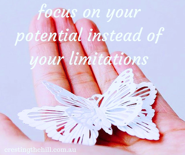 focus on your potential instead of your limitations