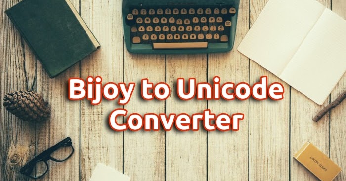 Bijoy to unicode converter software