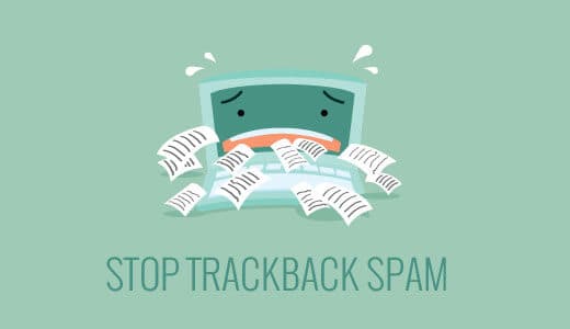Trackback và Pingback Spam khiến rất nhiều blogger khó chịu.
