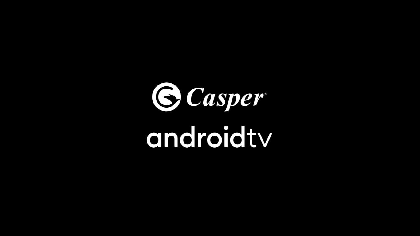 Android Tivi Casper bản quyền (Official Android Tivi) có gì nổi bật ?