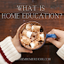 What Is Home Education?
