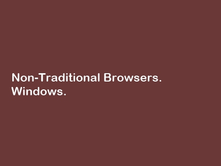 Best Non-Traditional Browsers for Windows Browsers for Windows