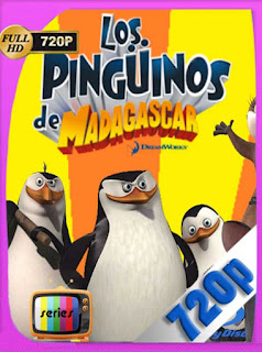 Los Pinguinos de Madagascar Temporadas 1-2-3 HD [720p] Latino [GoogleDrive] SXGO