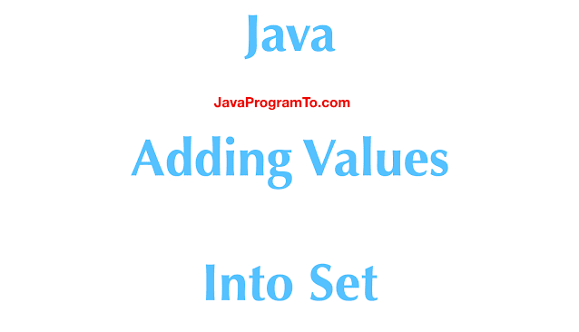 Java Set Add - Set.add() Adding values