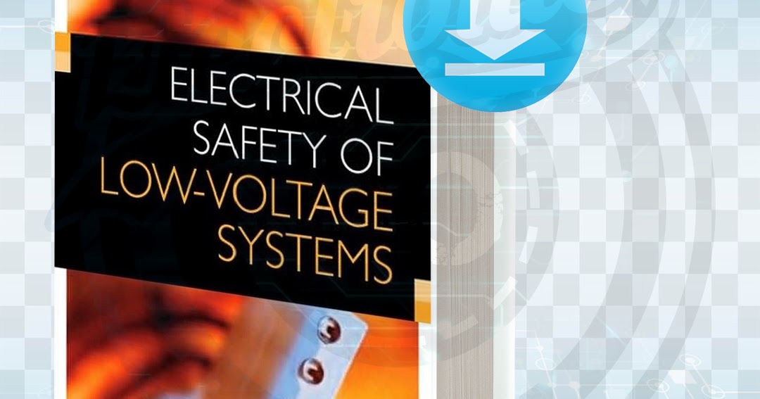 Download Electrical Safety of Low Voltage Systems pdf.