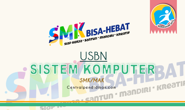 Contoh Soal US Sistem Komputer SMK dan Jawaban Tahun 2023