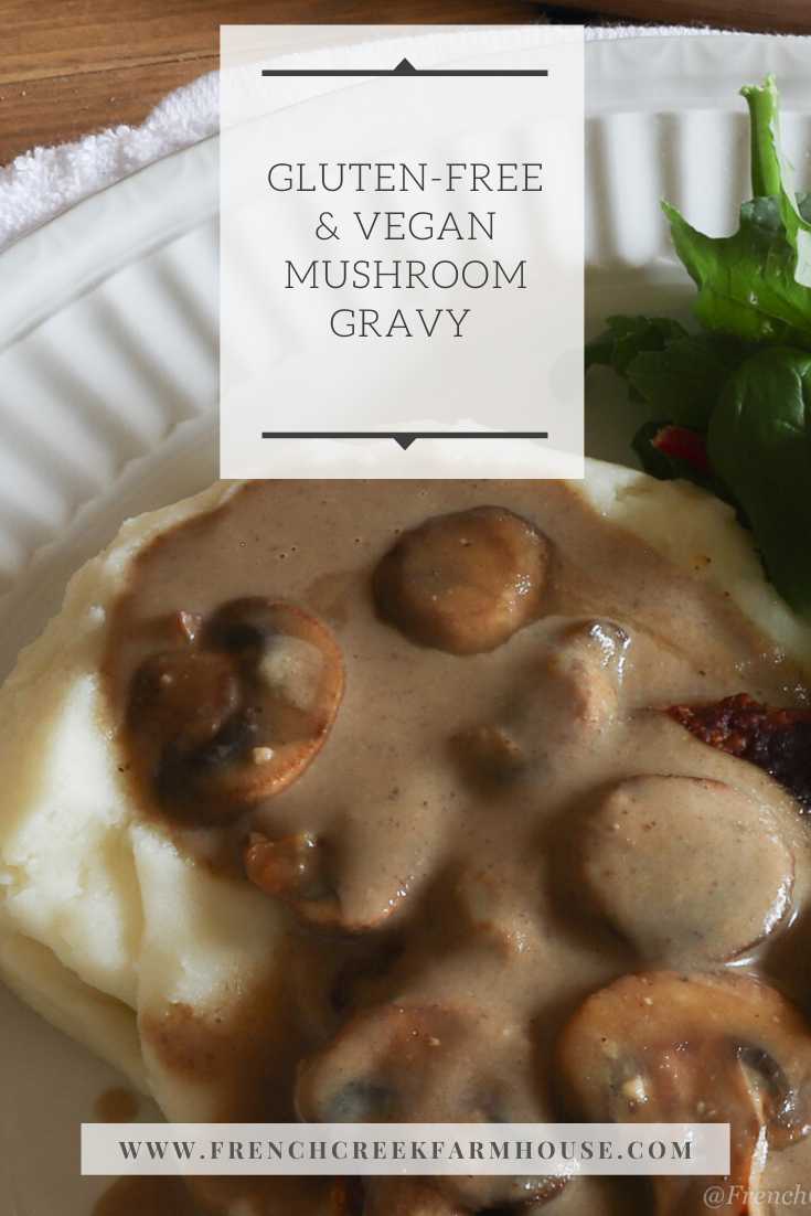Mushroom Gravy (Glutenfree & Vegan) French Creek Farmhouse