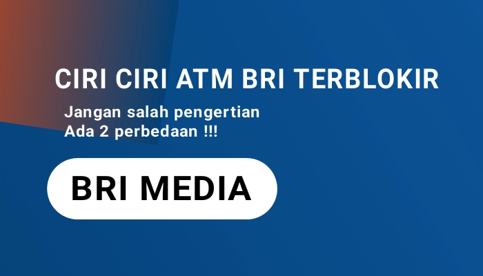 Ciri Ciri Kartu Atm Bri Terblokir