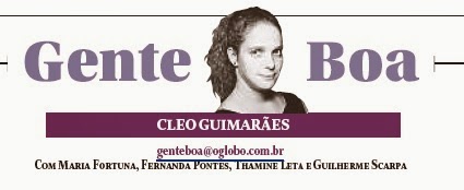 Na cooluna "Gente Boa", de Cleo Guimarães, no Globo