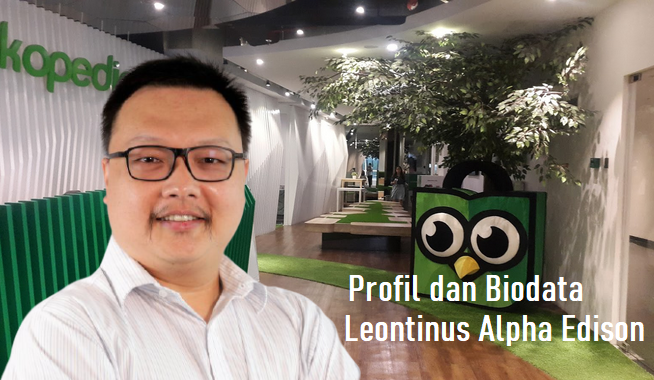 Leontinus Alpha Edison merupakan seorang pengusaha Indonesia yang juga merupakan pendiri  Profil Leontinus Alpha Edison - Pengusaha Indonesia Pendiri Tokopedia