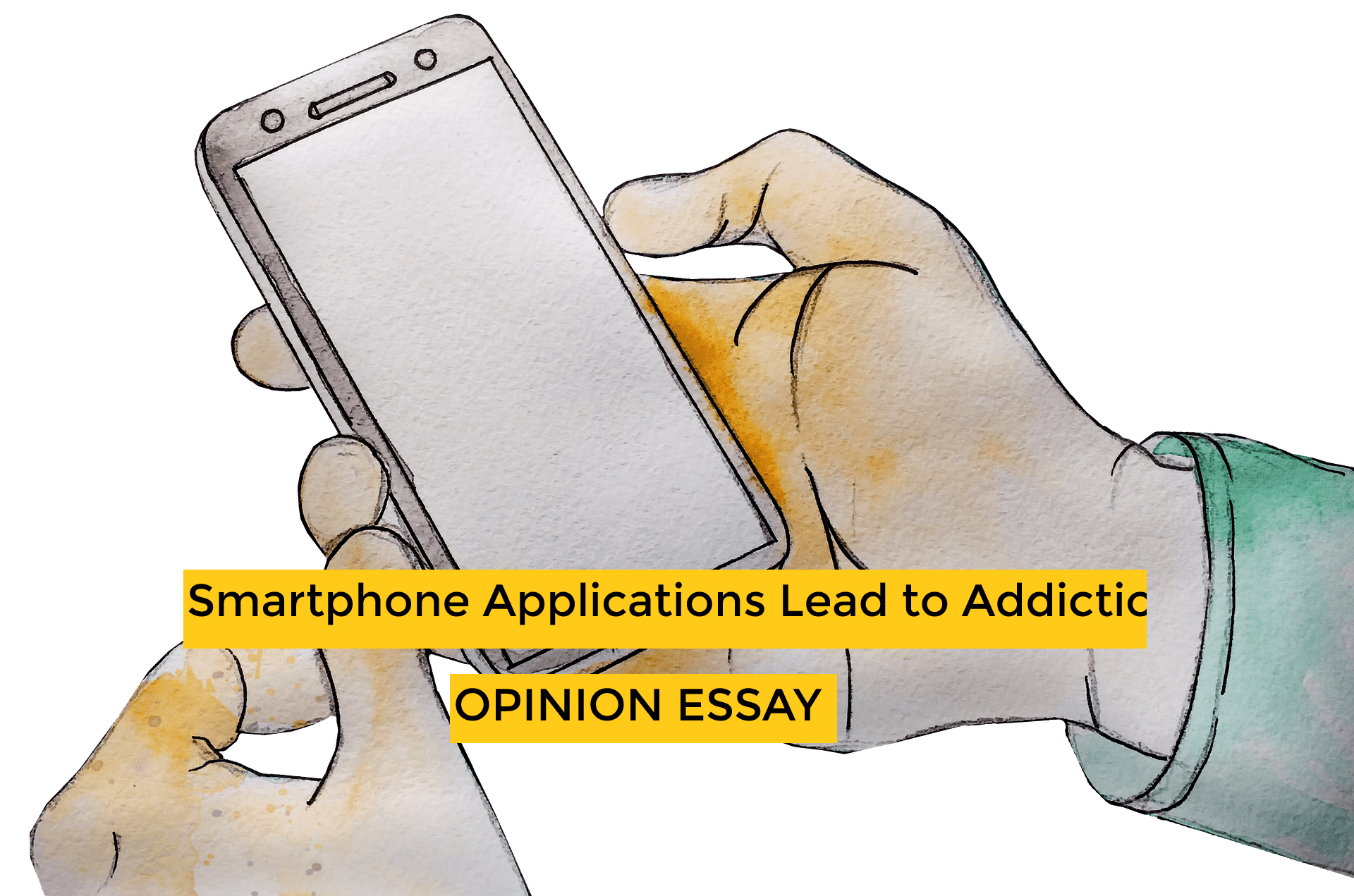 Opinion Essay Smartphone Applications Lead to Addiction