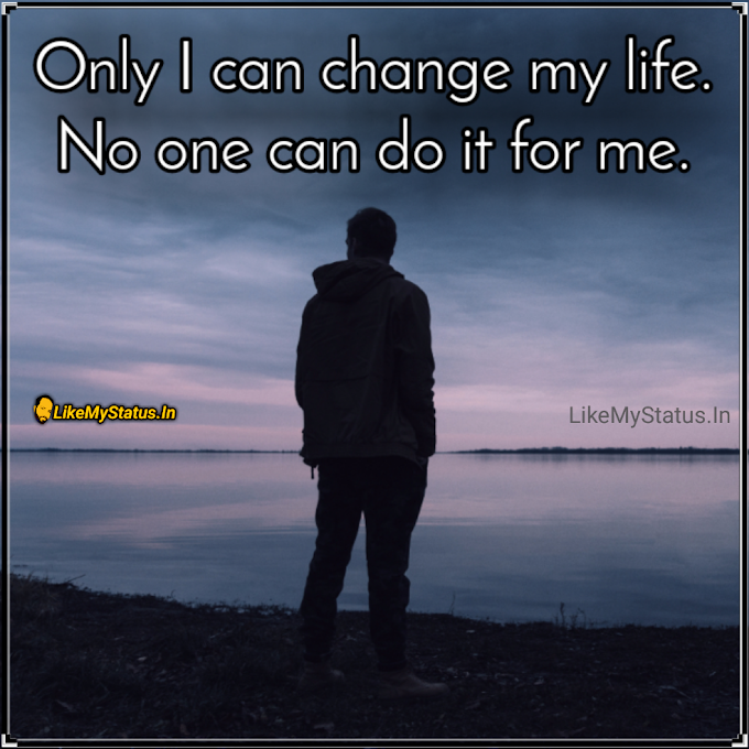 Only I can change my life... English Quote Image Life...