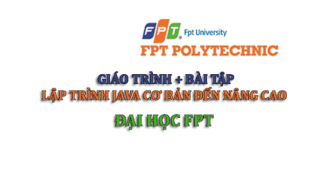 Tài liệu lập trình Java cơ bản đến nâng cao Tiếng Việt của trường Đại Học FPT