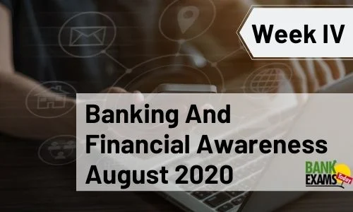 Banking and Financial Awareness August 2020: Week IV