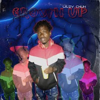 Lilzy Chuk Grown Up EP Lilzy Chuk Grown Up EP