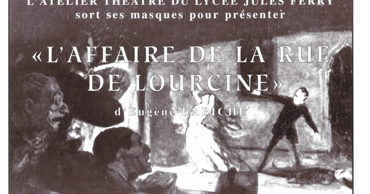 Labiche L Affaire De La Rue Lourcine L'Option Théâtre du Lycée J.F. de Coulommiers: 1998 : L'Affaire de la